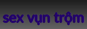 sex vụn trộm